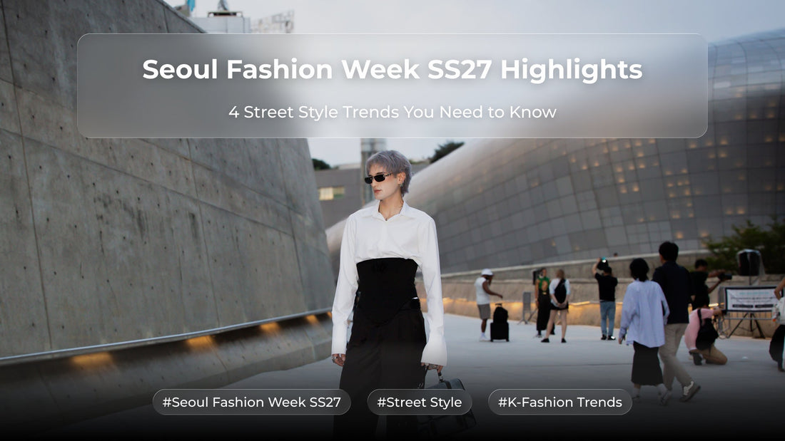 Seoul Fashion Week’s SS27 Highlights
