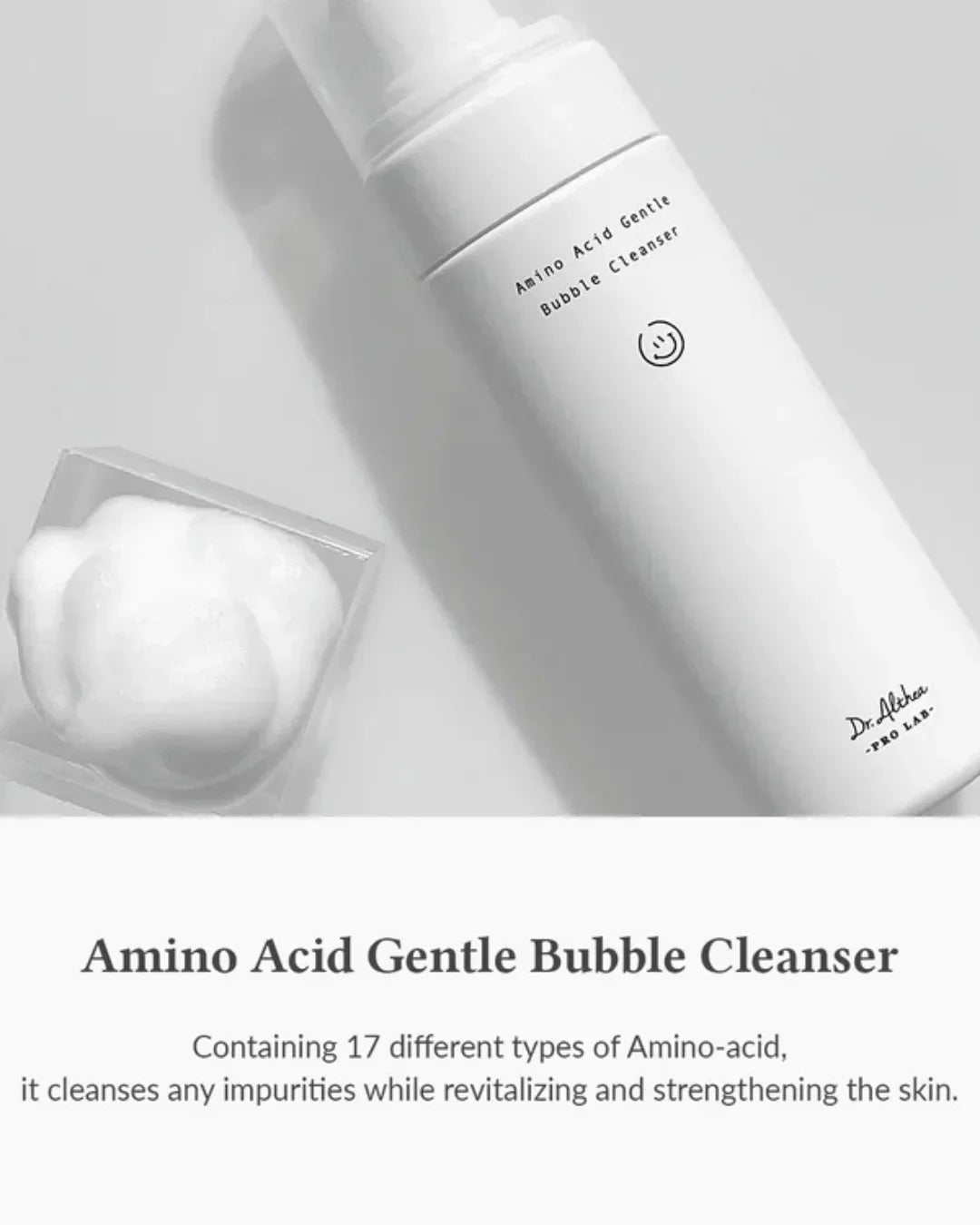 White bottle of Amino Acid Gentle Bubble Cleanser by Dr.Aloha with white foamy texture in clear container