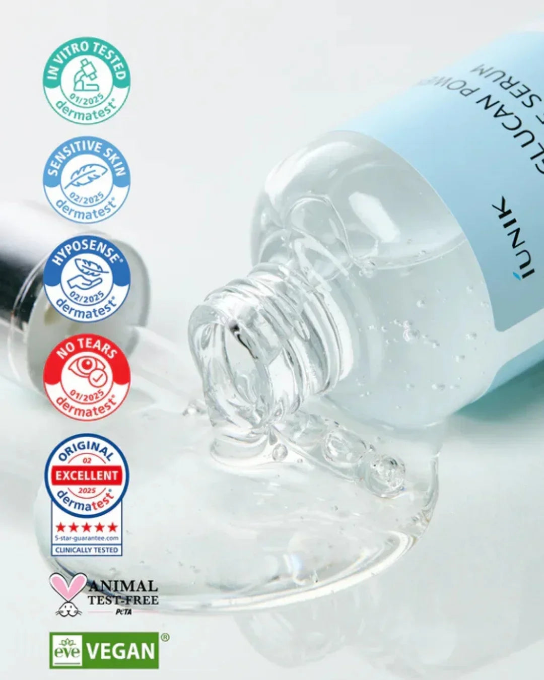 Clear gel serum texture spilled from Iunik Glucan Power Moisture Serum bottle with dermatest and vegan labels