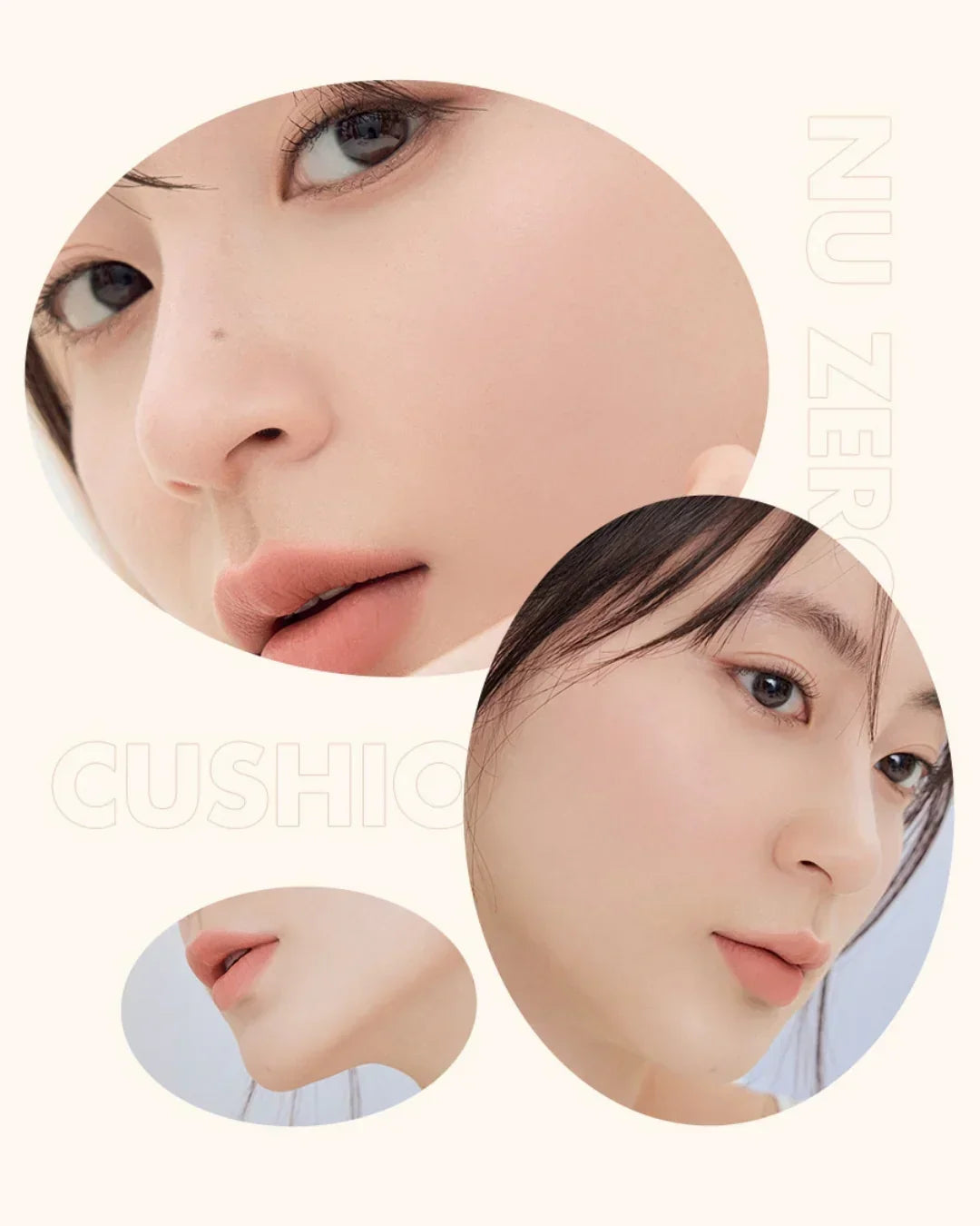Close-up beauty portraits of a woman with smooth skin and natural makeup, NU ZERO cushion text