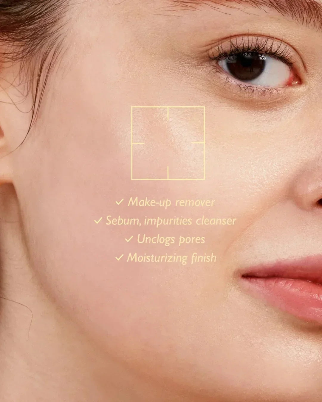 Close-up of a woman's clear skin with text highlighting makeup remover, sebum cleanser, pore unclogging, and moisturizing finish benefits